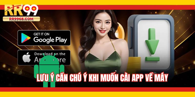 Lưu ý cần chú ý khi muốn cài app về máy