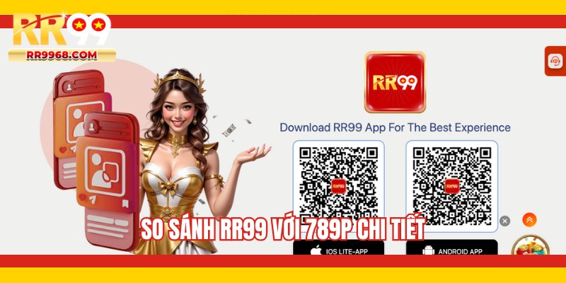 So sánh RR99 với 789P chi tiết