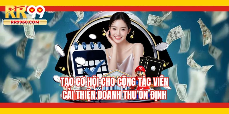 Tạo cơ hội cho cộng tác viên cải thiện doanh thu ổn định